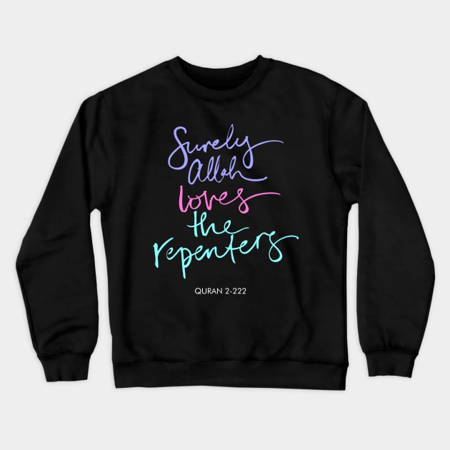 Pinterest Surely Allah Loves The Repenters [ Quran 2 : 222 ] Crewneck Sweatshirt by Hason3Clothing